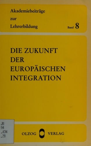 Die Zukunft der europäischen Integration
