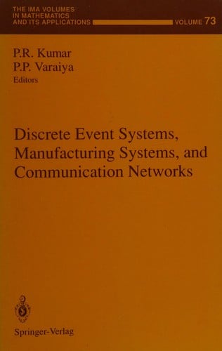 Discrete event systems, manufacturing systems, and communication networks