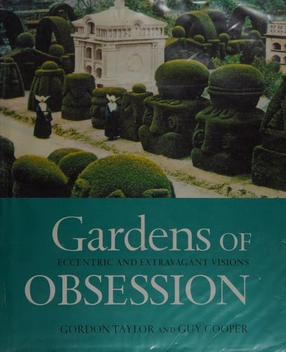 Gardens of obsession