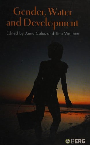 GENDER, WATER AND DEVELOPMENT; ED. BY ANNE COLES
