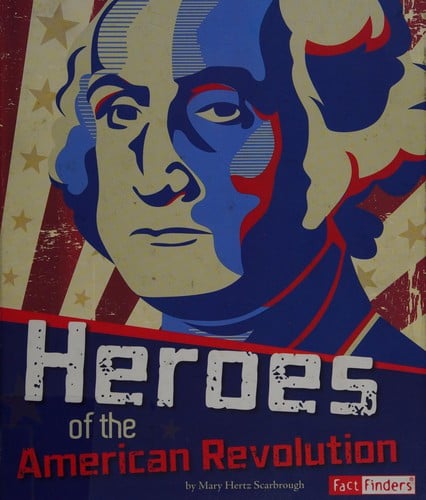 Heroes of the American Revolution