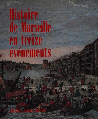 Histoire de Marseille en treize événements