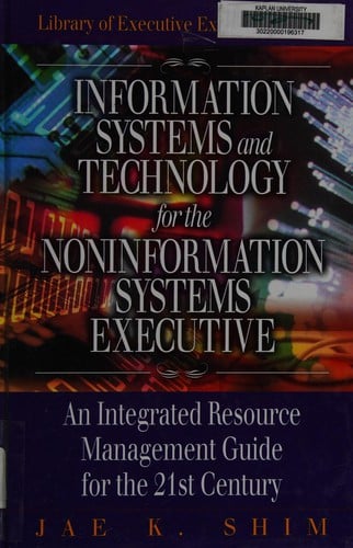Information systems and technology for the noninformation systems executive