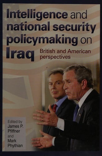 Intelligence and national security policymaking on Iraq