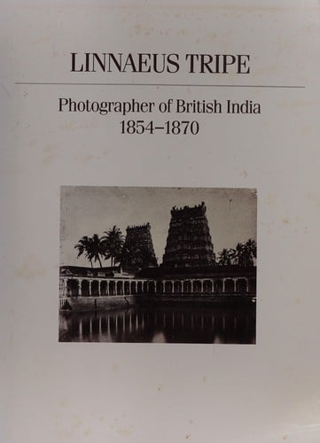 Linnaeus Tripe, photographer of British India