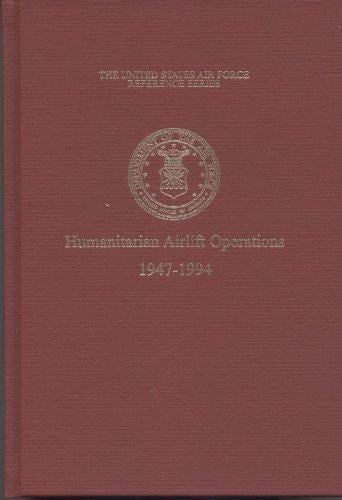 The United States Air Force and humanitarian airlift operations, 1947-1994