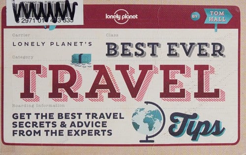 Lonely Planet's best ever travel tips