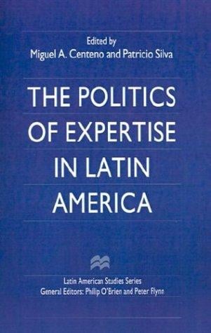 The politics of expertise in Latin America