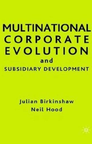 Multinational corporate evolution and subsidiary development