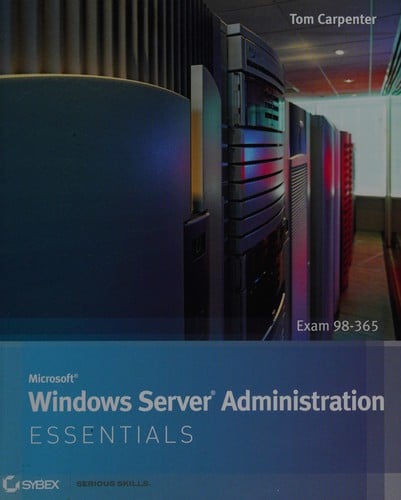 Microsoft Windows server administration essentials
