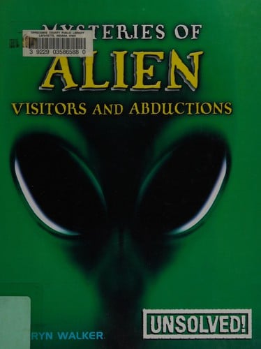 Mysteries of alien visitors and abductions