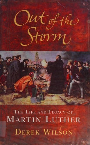 OUT OF THE STORM: THE LIFE AND LEGACY OF MARTIN LUTHER