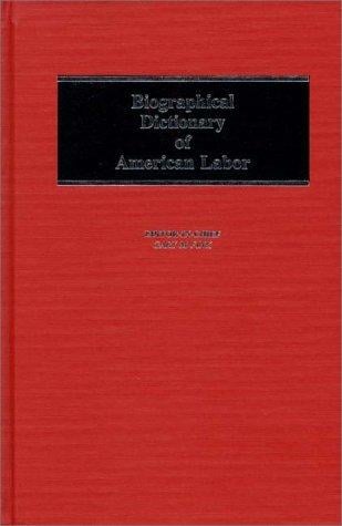Biographical dictionary of American labor