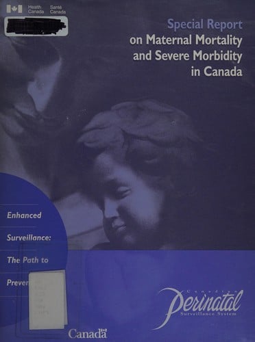 Special report on maternal mortality and severe morbidity in Canada