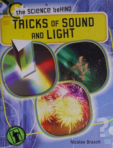 Tricks of sound and light
