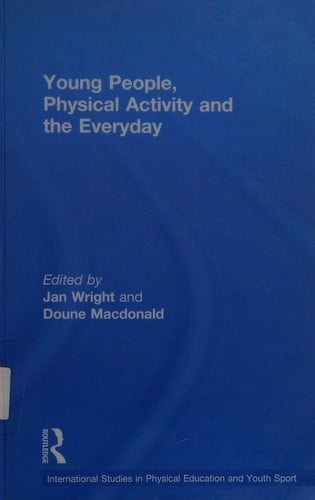 Young people, physical activity and the everyday
