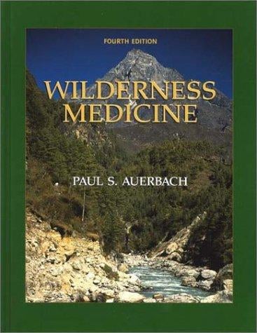 Wilderness Medicine (Wilderness Medicine: Management of Wilderness and Environmental Emergencies)