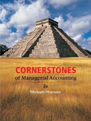 Cornerstones of managerial accounting