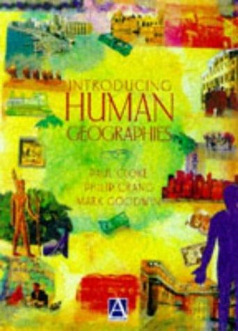 Introducing Human Geographies, First Edition (Hodder Arnold Publication)