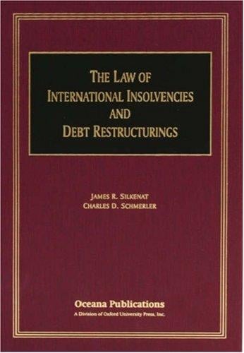 The law of international insolvencies and debt restructurings