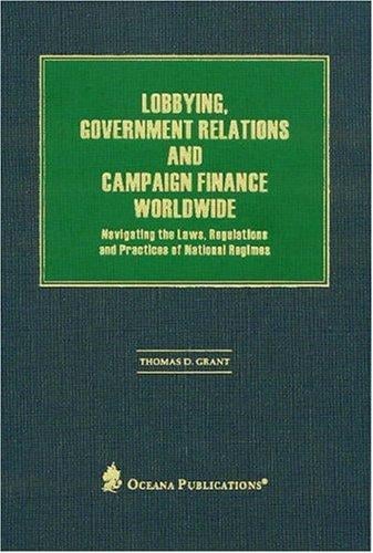 Lobbying, Government Relations and Campaign Finance Worldwide