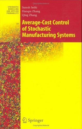 Average-Cost Control of Stochastic Manufacturing Systems (Stochastic Modelling and Applied Probability)