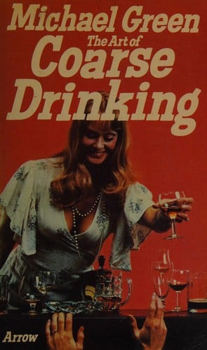 The art of coarse drinking