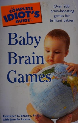 The Complete Idiot's Guide to Baby Brain Games