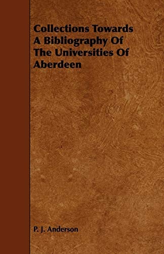 Collections towards a bibliography of the Universities of Aberdeen