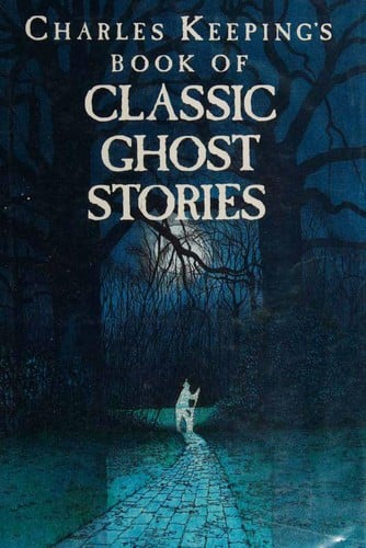 Charles Keeping's Book of Classic Ghost Stories