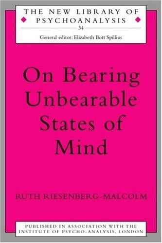 On bearing unbearable states of mind
