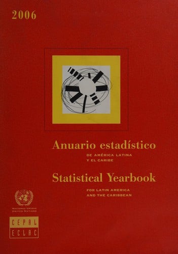 Statistical Yearbook for Latin America and the Caribbean 2006 (Anuario Estadistico De America Latina Y El Caribe/Statistical Yearbook for Latin America and the Caribbean)