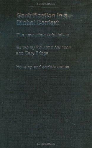 GENTRIFICATION IN A GLOBAL CONTEXT: THE NEW URBAN COLONIALISM; ED. BY ROWLAND ATKINSON