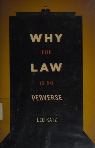 Why the law is so perverse