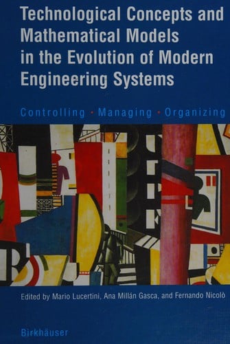 Technological concepts and mathematical models in the evolution of modern engineering systems