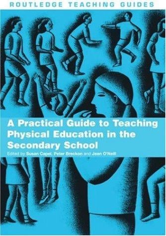 A practical guide to teaching physical education in the secondary school