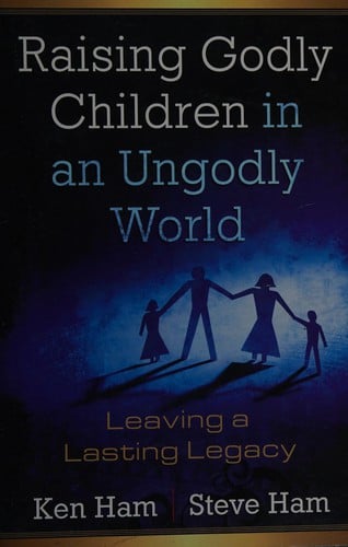 Raising godly children in an ungodly world