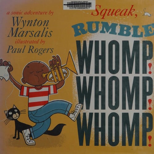 Squeak! rumble! whomp! whomp! whomp!
