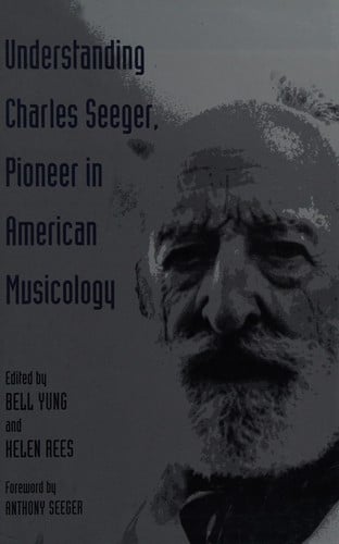 Understanding Charles Seeger, pioneer in American musicology