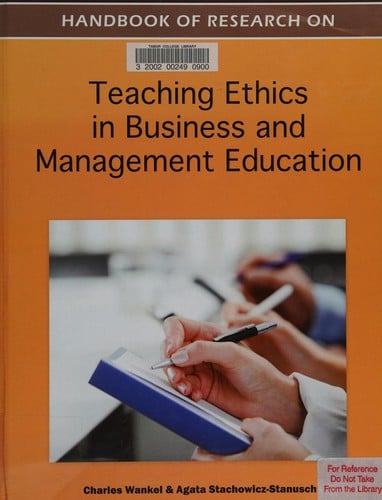 Handbook of research on teaching ethics in business and management education