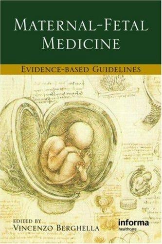 Maternal-Fetal Evidence-Based Guidelines (Series in Maternal Fetal Medicine)