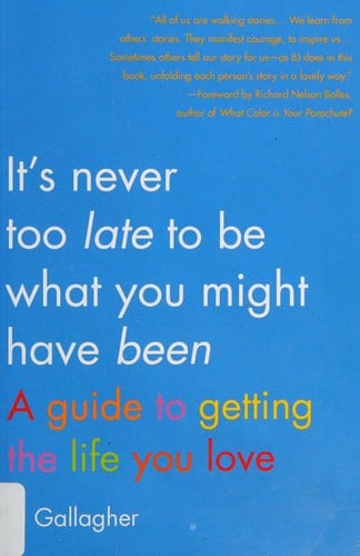 It's never too late to be what you might have been