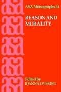 Reason and Morality (A.S.A. Monographs)