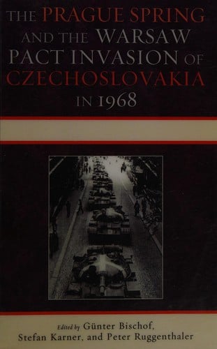 The Prague Spring and the Warsaw Pact invasion of Czechoslovakia in 1968