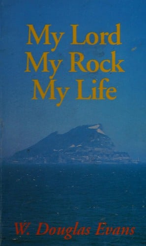 My Lord, my rock, my life