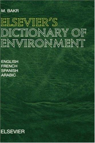Elsevier's dictionary of environment in English, French, Spanish and Arabic