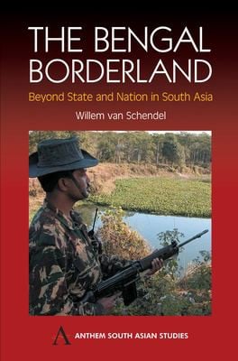 BENGAL BORDERLAND: BEYOND STATE AND NATION IN SOUTH ASIA