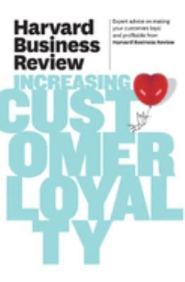 Harvard business review on increasing customer loyalty