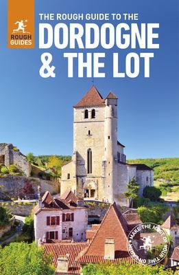 The rough guide to the Dordogne & the Lot