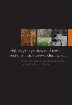 Highways, byways, and road systems in the pre-modern world